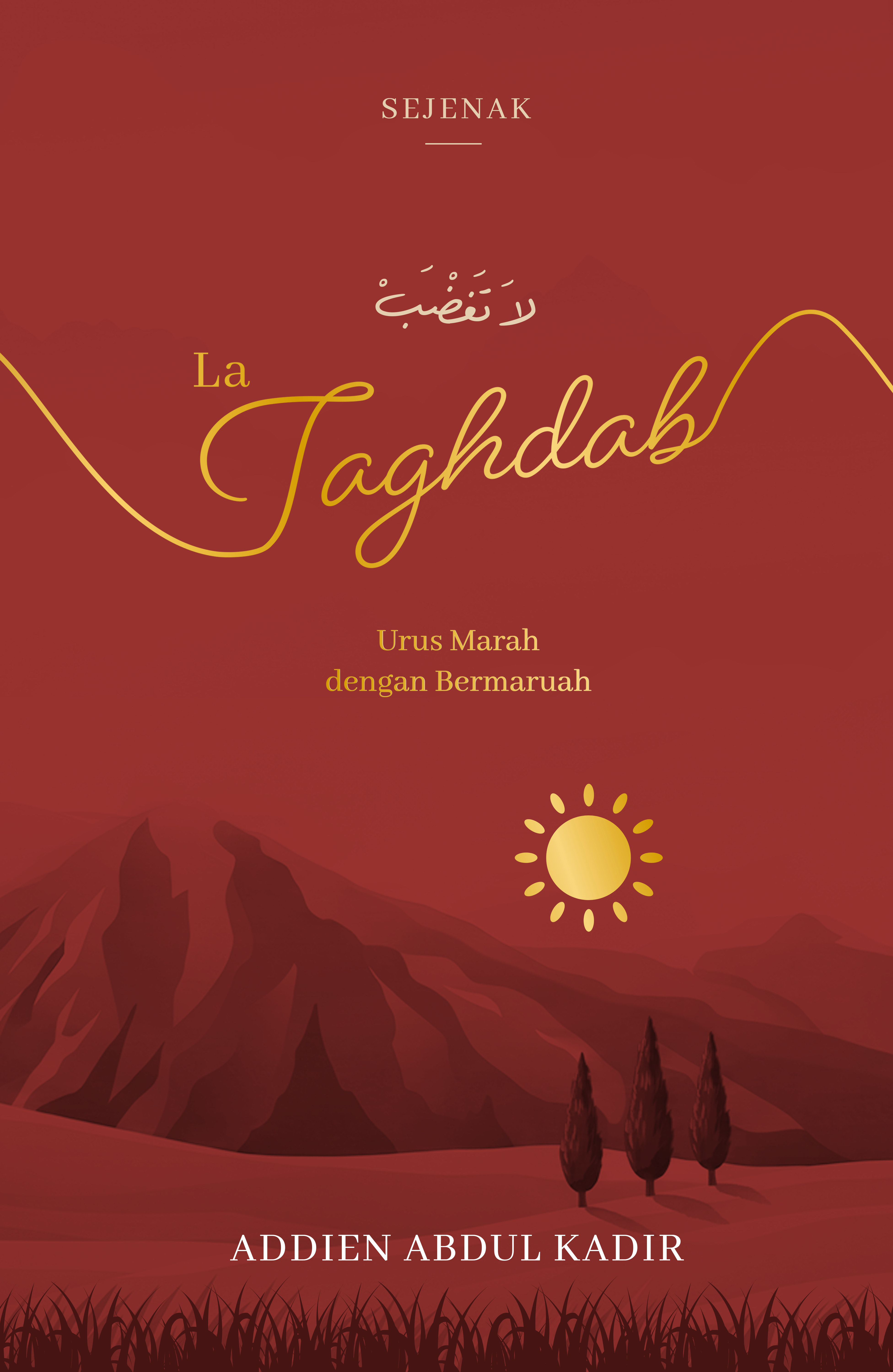 La Taghdab — Urus Marah dengan Bermaruah