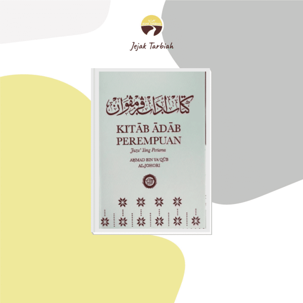 KITAB ADAB PEREMPUAN (JUZ' PERTAMA)
