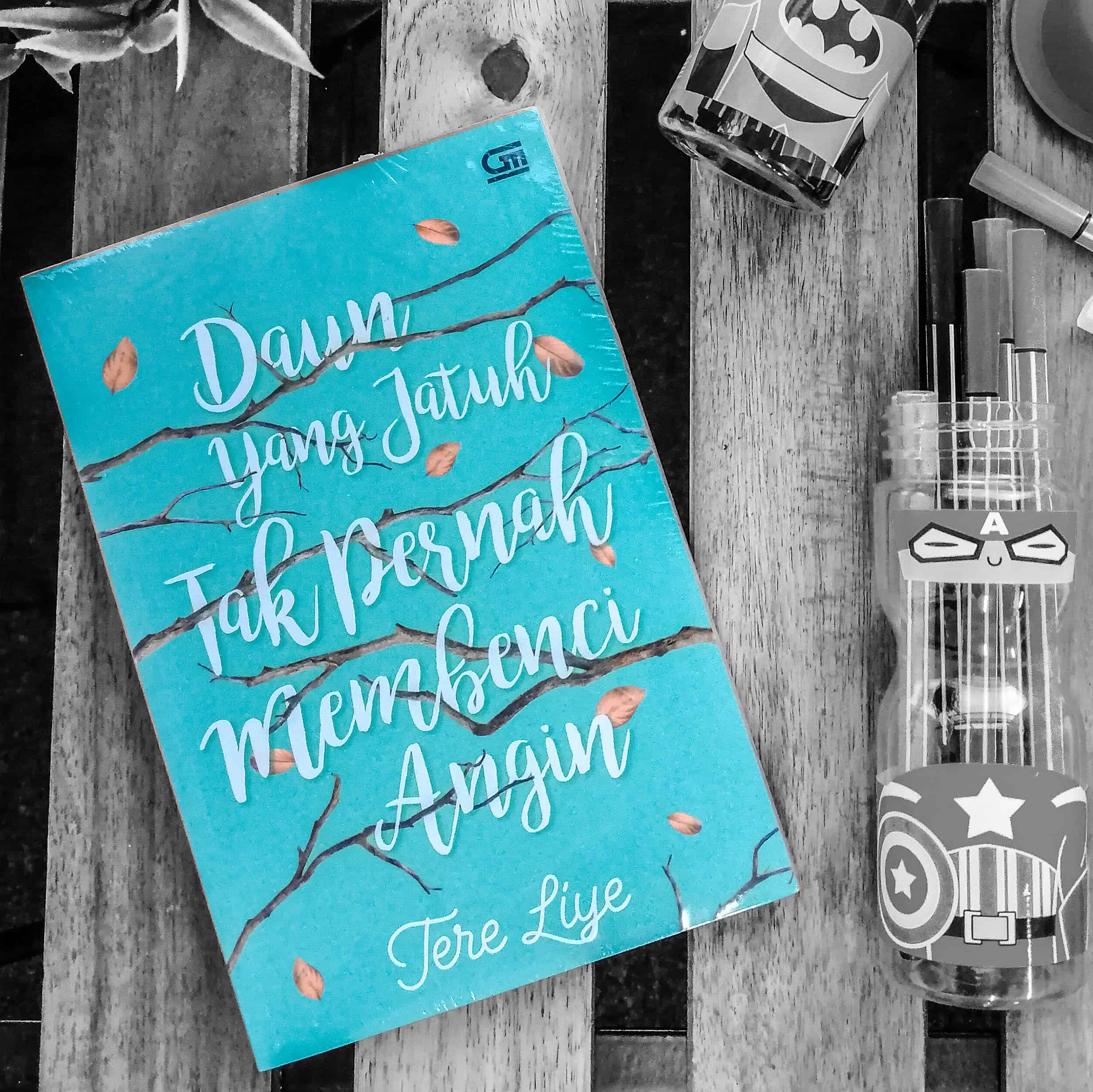 Daun yang Jatuh Tak Pernah Membenci AnginTere Liye JT Books