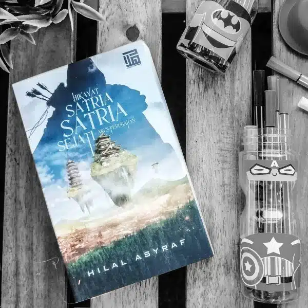HIKAYAT SATRIA-SATRIA SEJATI : ARUS PERUBAHAN