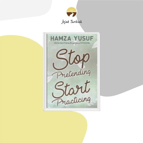 STOP PRETENDING START PRACTICING