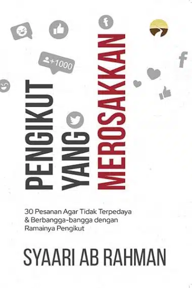 Pengikut yang Merosakkan - Syaari Ab Rahman