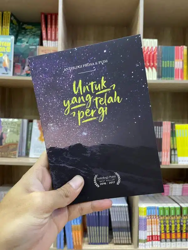 ANTOLOGI PROSA & PUISI : UNTUK YANG TELAH PERGI
