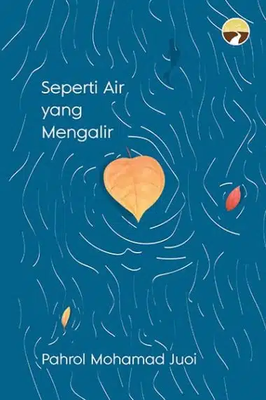 Seperti Air yang Mengalir - Pahrol Mohd Juoi