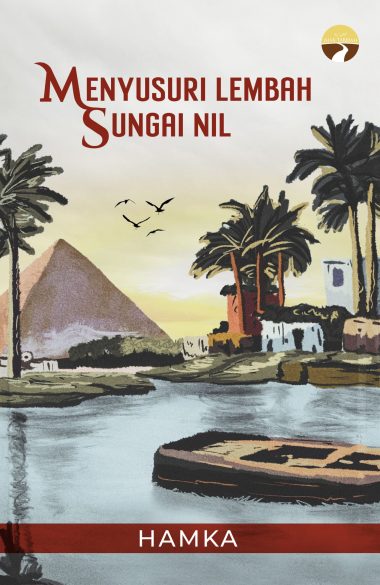 Menyusuri Lembah Sungai Nil - HAMKA