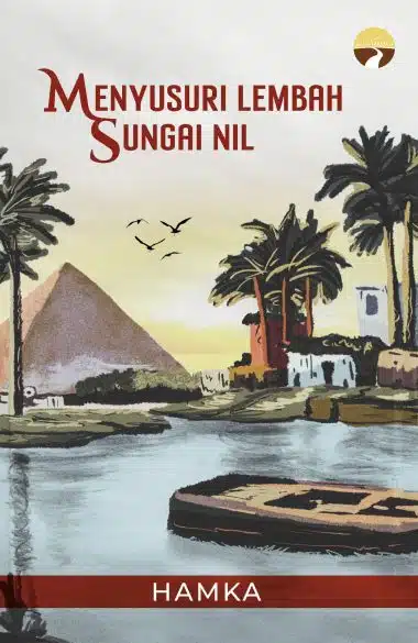 Menyusuri Lembah Sungai Nil - HAMKA