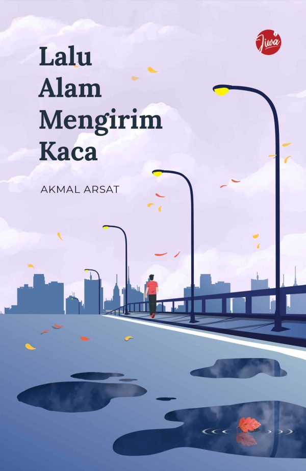 Lalu Alam Mengirim Kaca – Akmal Arsat