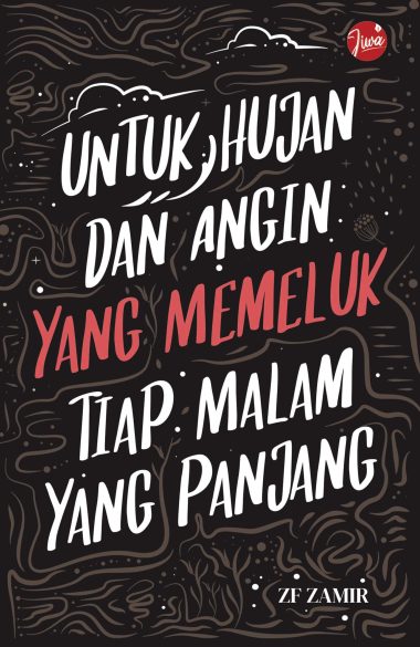 Untuk Hujan dan Angin yang Memeluk Tiap Malam yang Panjang - ZF Zamir
