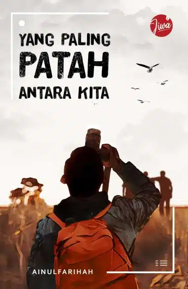 Yang Paling Patah antara Kita – Ainul Farihah