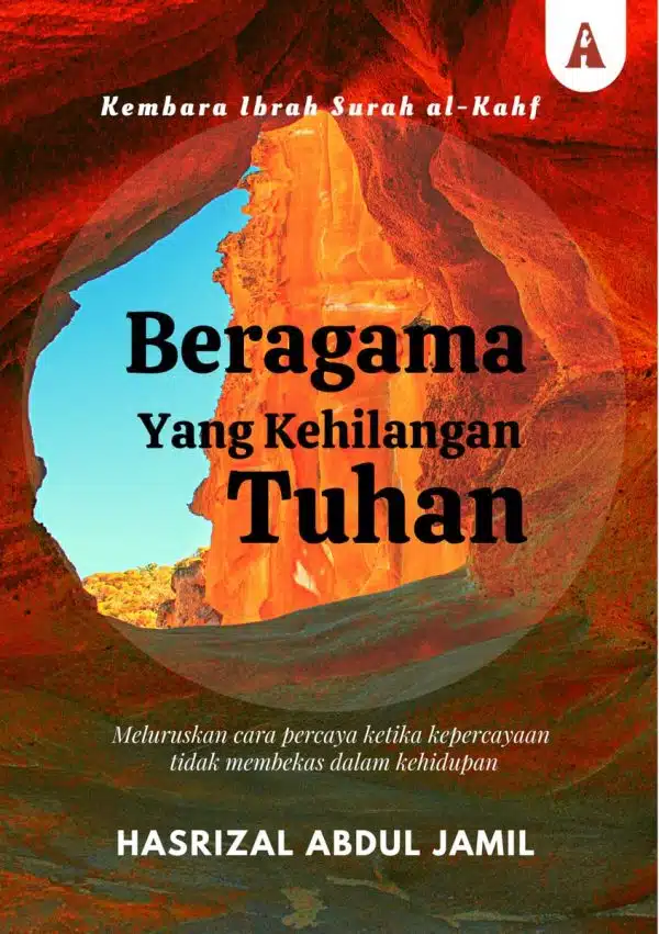 Beragama yang Kehilangan Tuhan - Hasrizal Abdul Jamil