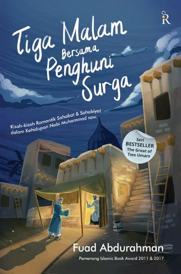 Tiga Malam Bersama Penghuni Surga - Fuad Abdurahman
