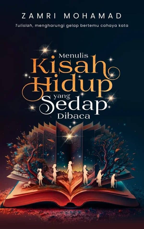 Menulis Kisah Hidup Yang Sedap Dibaca - Zamri Mohamad
