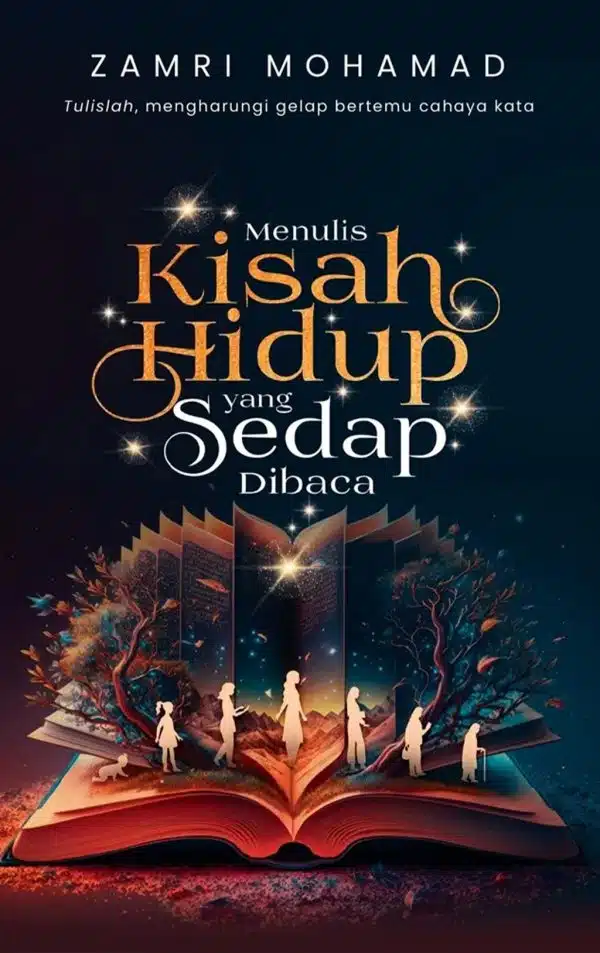 Menulis Kisah Hidup Yang Sedap Dibaca - Zamri Mohamad