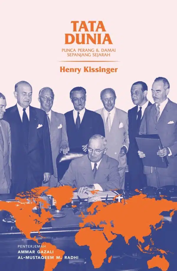 Tata Dunia Punca Perang & Damai Sepanjang Sejarah -  Henry Kissinger
