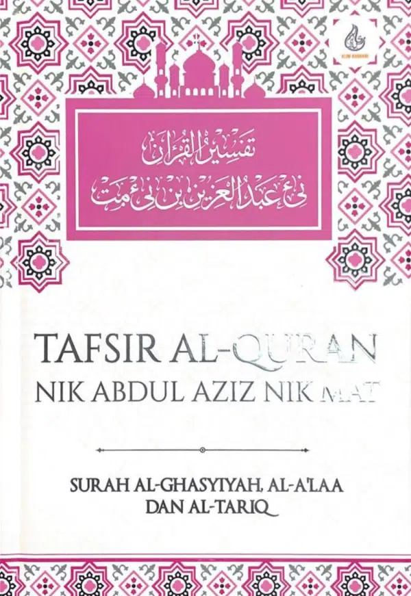 Tafsir Al-Quran:  Surah Al-Ghasyiyah, Al-A'laa Dan Al-Tariq - Nik Abdul Aziz Nik Mat