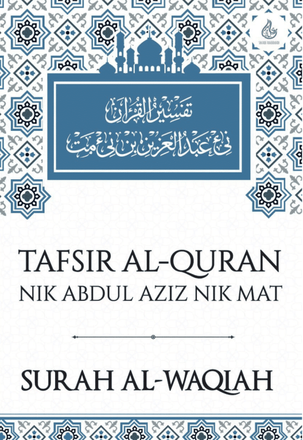 Tafsir Al Quran: Surah Al-Waqi'ah - Nik Abdul Aziz Nik Mat