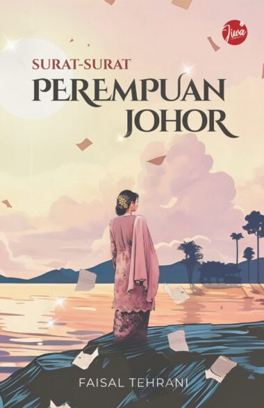 Novel Surat-Surat Perempuan Johor | Faisal Tehrani
