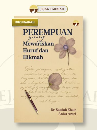 PEREMPUAN YANG MEWARISKAN HURUF DAN HIKMAH | Dr Saadah Khair & Aniza Azeri