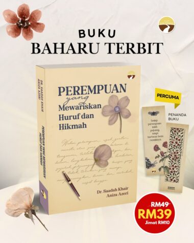 PEREMPUAN YANG MEWARISKAN HURUF DAN HIKMAH | Dr Saadah Khair & Aniza Azeri