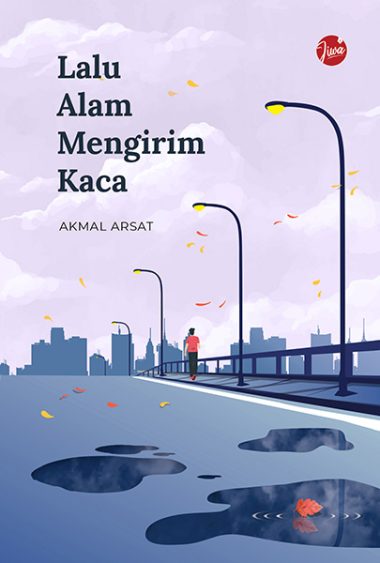 Lalu Alam Mengirim Kaca | Akmal Arsat