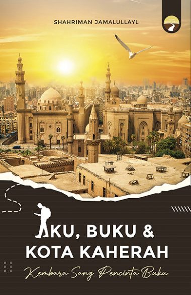 Aku, Buku & Kota kaherah | Shahriman Jamalullayl