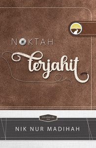 Noktah Terjahit (Edisi 2021) | Nik Nur Madihah