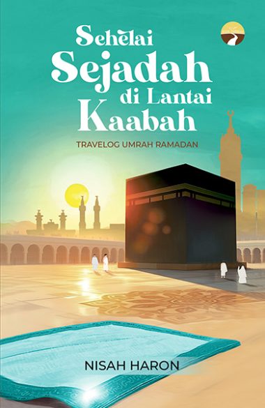 Sehelai Sejadah di Lantai Kaabah | Nisah Haron