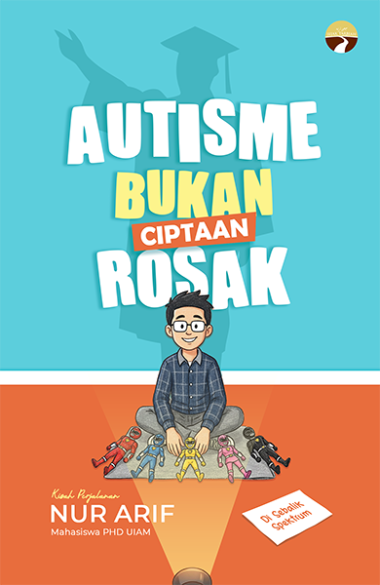 Autisme Bukan Ciptaan Rosak | Nur Arif